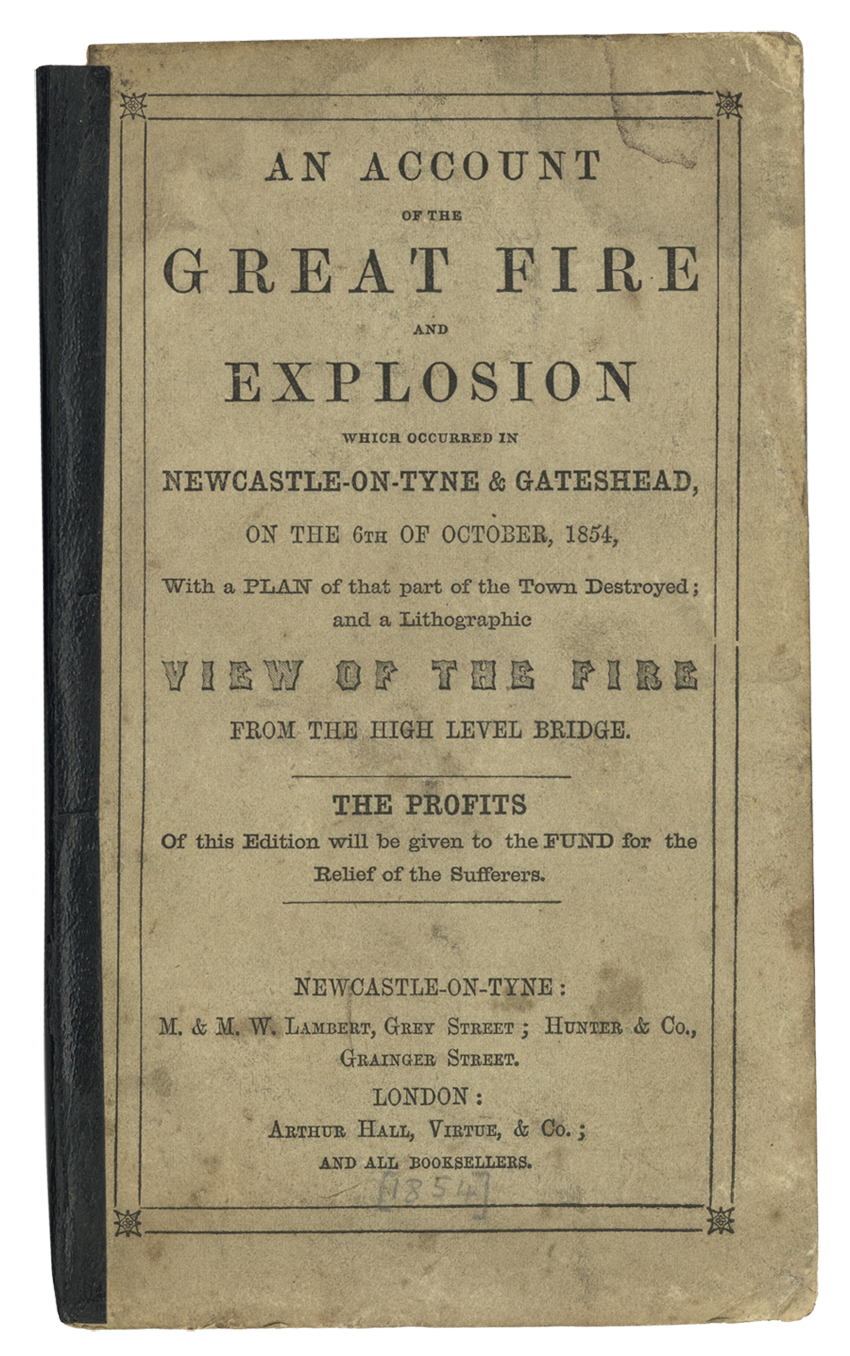 'An account of the Great Fire and Explosion of Newcastle upon Tyne and Gateshead...'